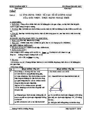 Giáo án Hình học Lớp 9 - Tiết 15 Ứng dụng thực tế các tỉ số lượng giác của góc nhọn. Thực hành ngoài trời - Năm học 2017-2018 - Phạm Quang Huy
